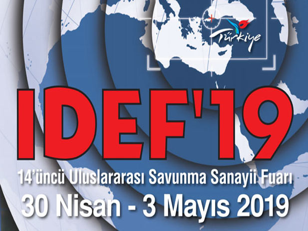 14'nc Uluslararası Savunma Sanayii Fuarı IDEF'19' kapılarını atı